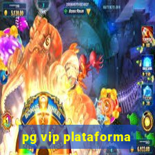 pg vip plataforma